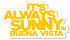 It's Always Sunny in Buena Vista Pin