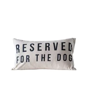 Reserved For the Dog Pillow